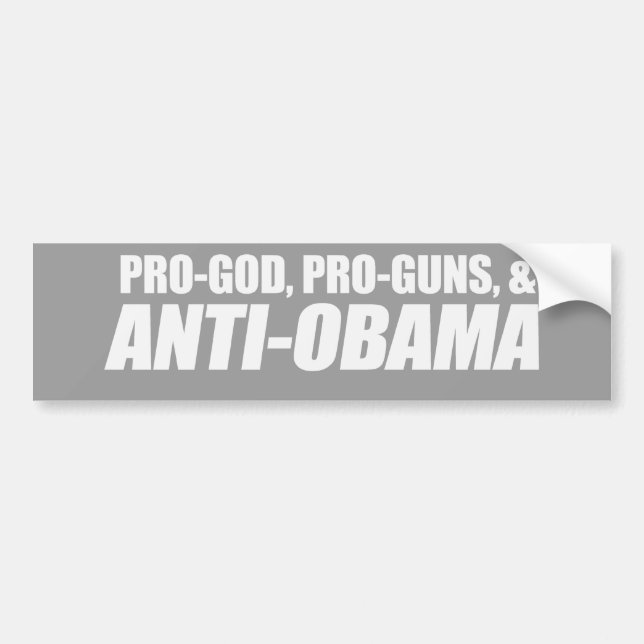 Anti-Obama - PRO-GOD PRO-GUNS ANTI-OBAMA Bumpersti Bumper Sticker (Front)