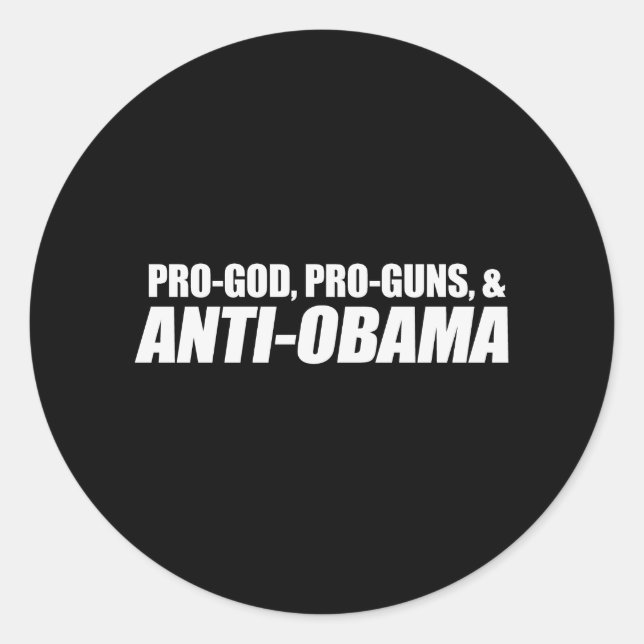 Anti-Obama - PRO-GOD PRO-GUNS ANTI-OBAMA Bumpersti Classic Round Sticker (Front)