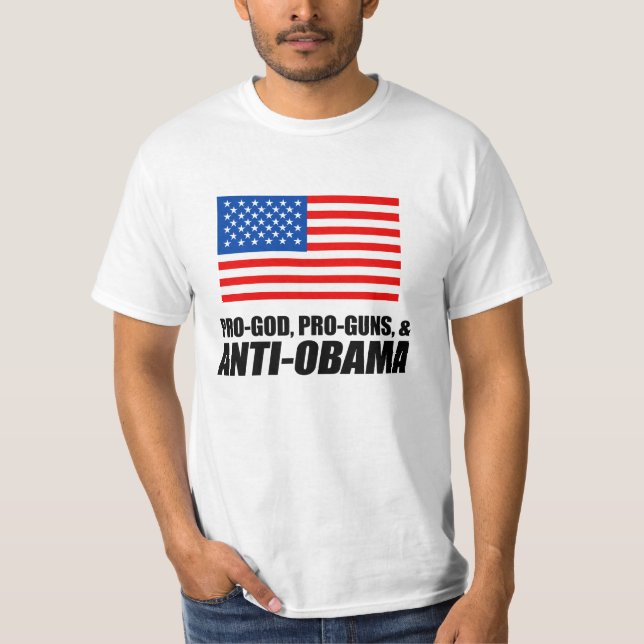 Anti-Obama - PRO-GOD PRO-GUNS ANTI-OBAMA T-Shirt (Front)