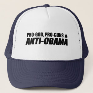 Anti-Obama - PRO-GOD PRO-GUNS ANTI-OBAMA Trucker Hat