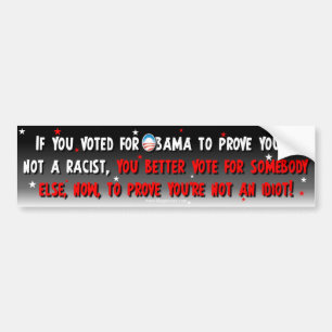 Anti Obama - Prove You're Not An Idiot Bumper Sticker