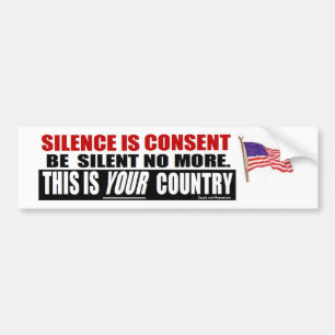 anti obama: Silence is Consent. Bumper Sticker