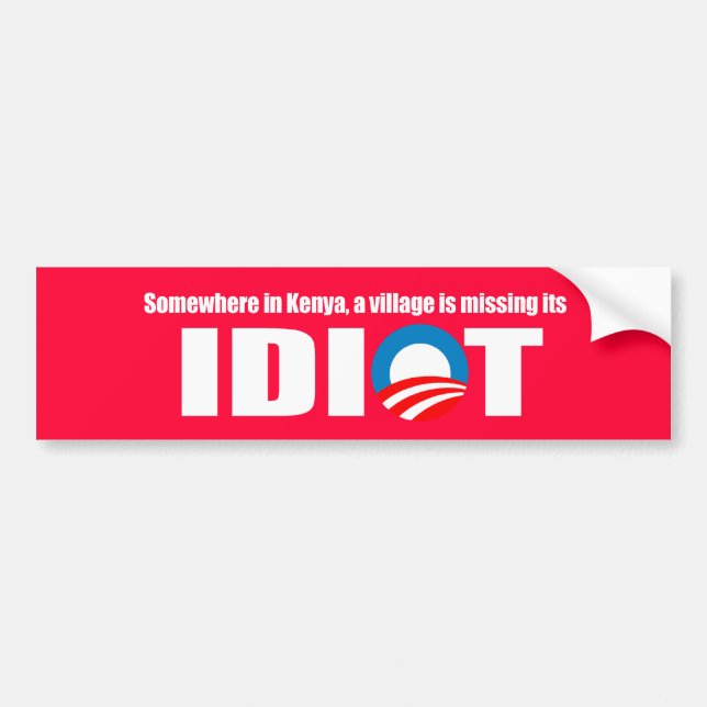 Anti-Obama - Somewhere in Kenya a village is missi Bumper Sticker (Front)