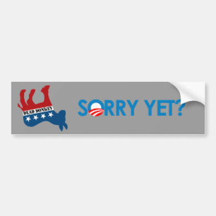 Anti-Obama - Sorry Yet Bumper Sticker