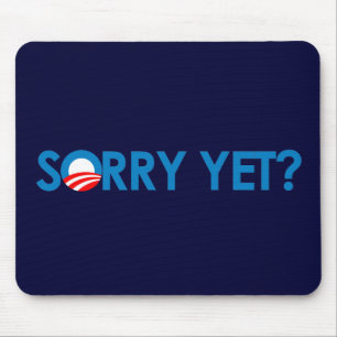 Anti-Obama - Sorry Yet Mouse Mat