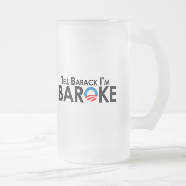 Anti-Obama - Tell Barack Im Baroke Frosted Glass Beer Mug (Right)