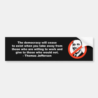 Anti-Obama - Thomas Jefferson - The democracy will Bumper Sticker