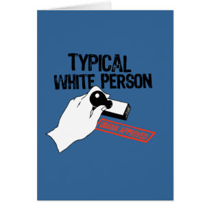 ANTI-OBAMA / TYPICAL WHITE PERSON