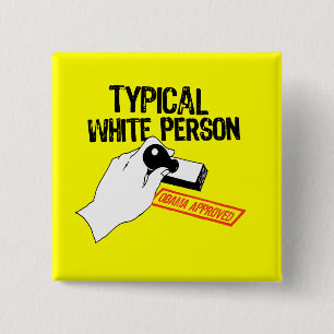 ANTI-OBAMA / TYPICAL WHITE PERSON 15 CM SQUARE BADGE