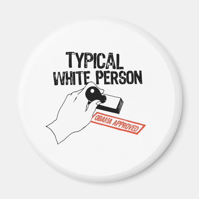 ANTI-OBAMA / TYPICAL WHITE PERSON MAGNET (Front)