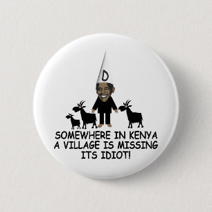 Anti Obama,village idiot 6 Cm Round Badge