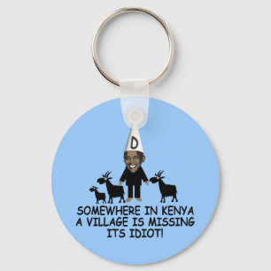 Anti Obama,village idiot Key Ring