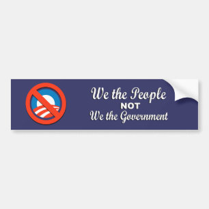 Anti-Obama - We the people not we the government Bumper Sticker