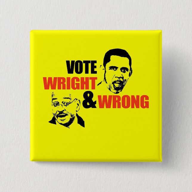 ANTI-OBAMA / WRIGHT AND WRONG T-SHIRT 15 CM SQUARE BADGE (Front)