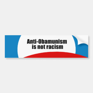 Anti-Obamunism is not racism Bumper Sticker