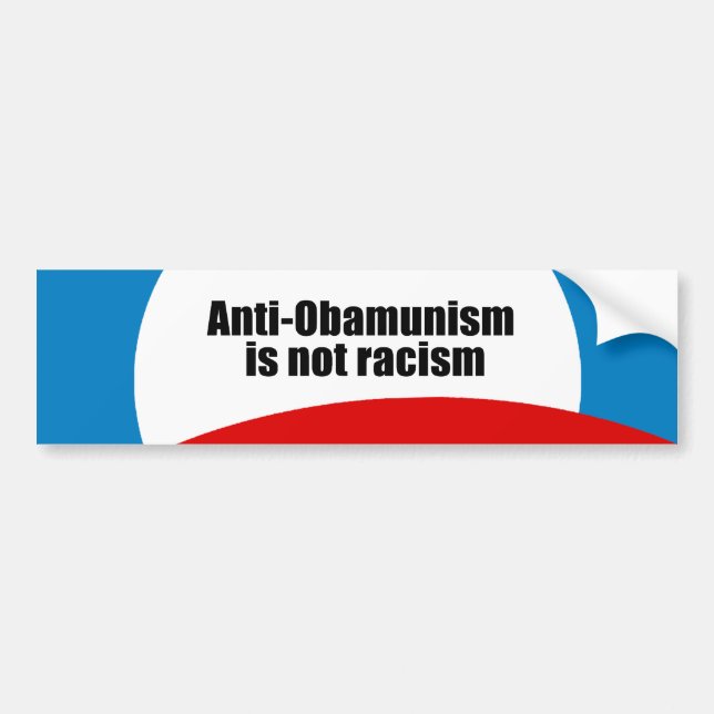Anti-Obamunism is not racism Bumper Sticker (Front)