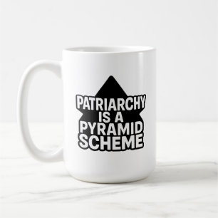 Anti-Patriarchy Pyramid Scheme in Black and White Coffee Mug
