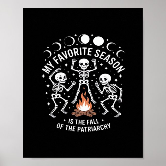Anti Patriarchy Skeleton Autumn Fall Joke Poster (Front)