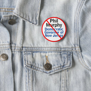 Anti Phil Murphy Democrat Governor of New Jersey 6 Cm Round Badge