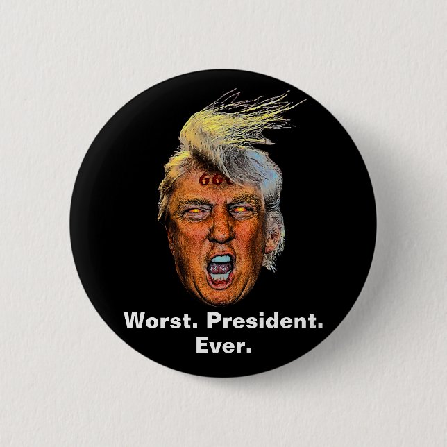 Anti President Trump - Worst President Ever 6 Cm Round Badge (Front)