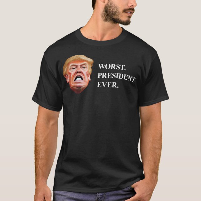 Anti President Trump - Worst President Ever T-Shirt (Front)