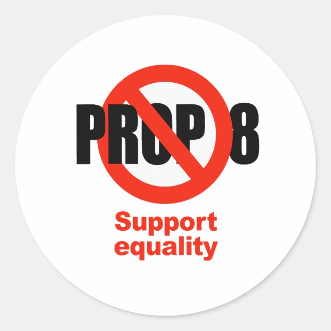 ANTI PROP 8 - Support Equality Classic Round Sticker (Front)