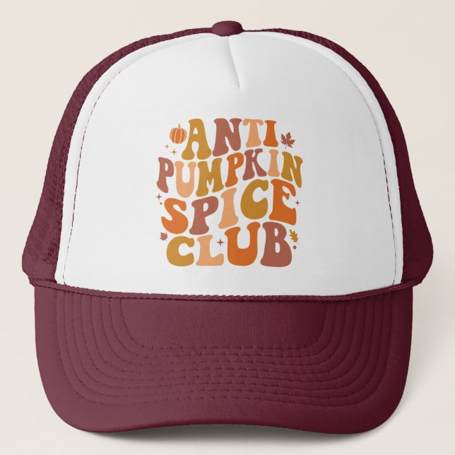 Anti Pumpkin Spice Club Retro Fall Trucker Hat (Front)