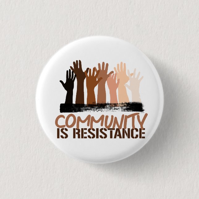 Anti-Racism Community is Resistance 3 Cm Round Badge (Front)