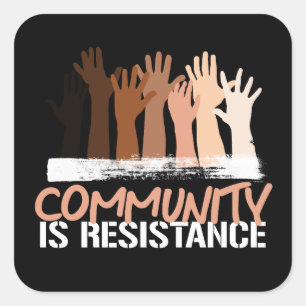 Anti-Racism Community is Resistance Square Sticker