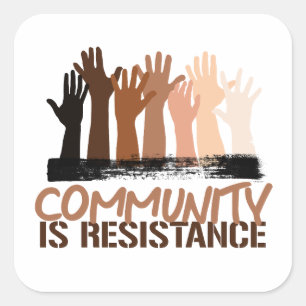 Anti-Racism Community is Resistance Square Sticker