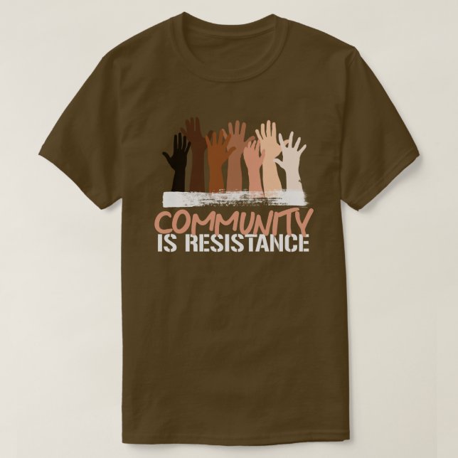 Anti-Racism Community is Resistance Square Sticker T-Shirt (Design Front)