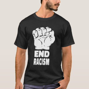 Anti Racism Equality Justice Hu Black Rights End R T-Shirt
