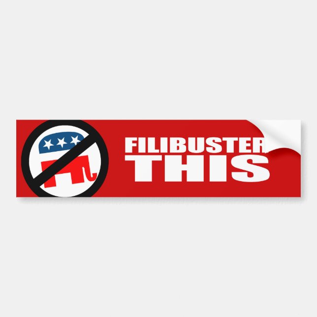 Anti-Republican - Filibuster this Bumper Sticker (Front)