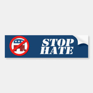 Anti-Republican - Stop Hate Bumper Sticker