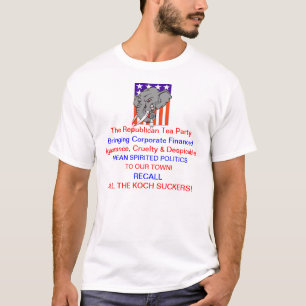 Anti-Republican Tea Party Protest T-Shirt