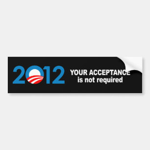 Anti-Republican - Your acceptance is not required Bumper Sticker