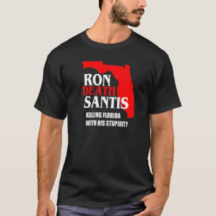Anti Ron Desantis Florida Governor Destroying Flor T-Shirt