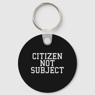 Anti Royal Citizen Not Subject Leftist Abolish The Key Ring