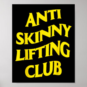 Anti Skinny Lifting Club Weightlifting Bodybuildin Poster