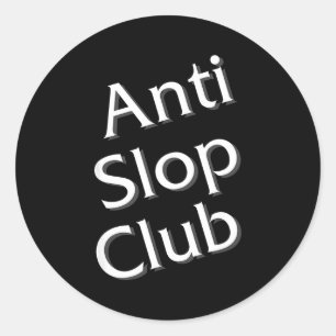 Anti Slop Club Artificial Intelligence Ai Llm Desi Classic Round Sticker