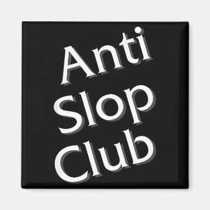 Anti Slop Club Artificial Intelligence Ai Llm Desi Magnet