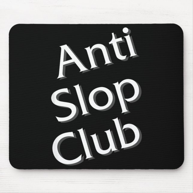 Anti Slop Club Artificial Intelligence Ai Llm Desi Mouse Mat (Front)