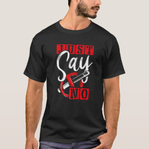 Anti Smoking Promotion Just Say No Cigarette Smoke T-Shirt