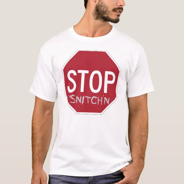 Anti-Snitch Original Stop Snitch'n T-Shirt (Front)