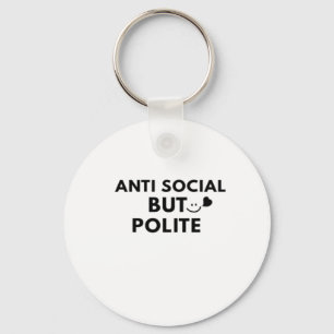Anti Social But Polite Funny Introvert Quote Key Ring