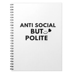 Anti Social But Polite Funny Introvert Quote Notebook