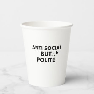 Anti Social But Polite Funny Introvert Quote Paper Cups
