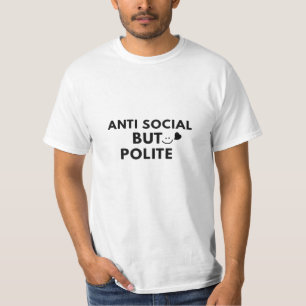 Anti Social But Polite Funny Introvert Quote T-Shirt