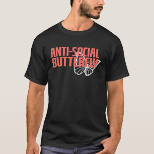 Anti Social Butterfly  Introvert Social Distancing T-Shirt