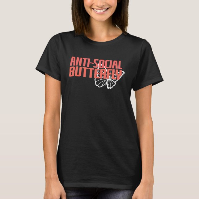 Anti Social Butterfly  Introvert Social Distancing T-Shirt (Front)